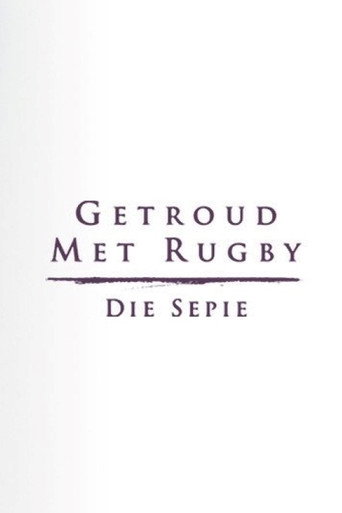 Постер фильма «Getroud met Rugby: Die Sepie»