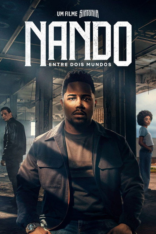 Постер: Nando Entre Dois Mundos: Um Filme Sintonia